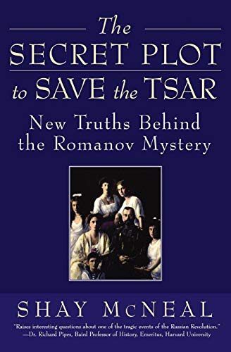 The Secret Plot to Save the Tsar: New Truths Behind the Romanov Mystery von Harper Perennial